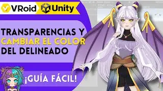 MANUAL DE VROID + UNITY //  2. Transparencias y Cambiar el Color del Delineado