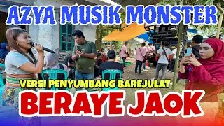 WAO PENYUMBANG LAGU SASAK BERAYE JAOK SUARANYA KEREN BARENG AZYA MUSIK MONSTER LIVE BAREJULAT 
