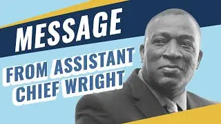 Message from Assistant Chief Wright