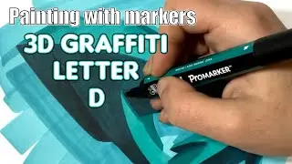 Painting with markers - 3D Graffiti letter D