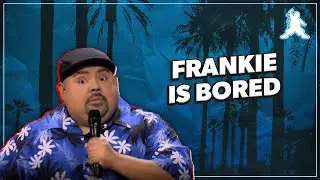 Frankie is Bored - Gabriel Iglesias