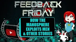 How The Manosphere Exploits Men, and other stories