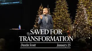 Saved For Transformation | Dustin Scott &bull; January 25, 2026