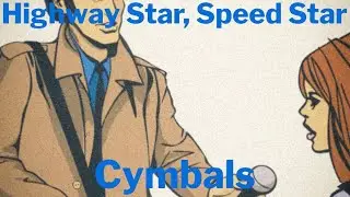 Cymbals - Highway Star, Speed Star (가사/발음/번역/lyrics)