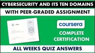 Cybersecurity and Its Ten Domains - Coursera | All Weeks Quiz Answers | With Peer-Graded Assignment