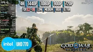 Intel UHD 770 | God of War Ragnarok - 4K, 1440p, 1080p, 900p, 720p, FSR3.1FG - Ultra, High, Med, Low