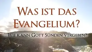 Was ist das Evangelium? (Walter Quiring)