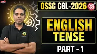 🔥OSSC - CGL | TENSE | PART-1 | English Basic to Advanced | Full Concept Explained |🔥#ossc