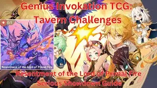 Tavern Challenges: Resentment of the Lord of Primal Fire Serious Showdown Guide【Genshin Impact】