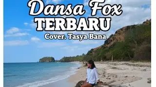 LAGU DANSA FOX TERBARU || Cov. Tasya Bana ||