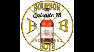 Bourbon Boys Review: Episode 78 - Wild Turkey Rare Breed