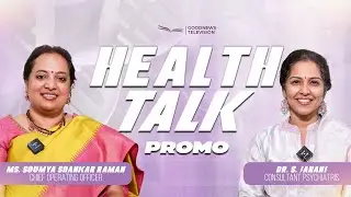 Health Talk | Dr. S. Janani | Ms. Soumya Shankar Raman | GoodNews Television