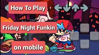 how to play Friday Night Funkin on mobile | Tutorial |