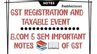 📚 GST registration and taxable event important notes for b.com 5 sem NEP batch #ambikaclasses🤗