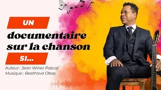 “Si” un documentaire sur la chanson 