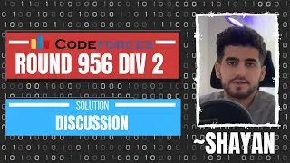 #Codeforces Round 956 (Div 2) - Official Solution Discussion (with Shayan)