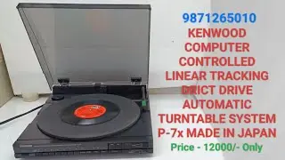 KENWOOD DRICT DRIVE AUTOMATIC TURNTABLE P-7x price - 12000/- Only Contact No - 9871265010