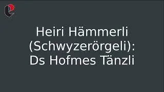 Heiri Hämmerli (Schwyzerörgeli): Ds Hofmes Tänzli