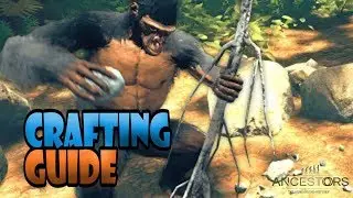 Ancestors: The Humankind Odyssey -  Crafting Guide