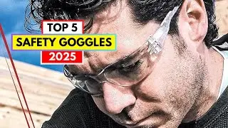 Top 5 Best safety goggles 2025 | Best Safety Glasses 2025 | Top 5 for Maximum Eye Protection