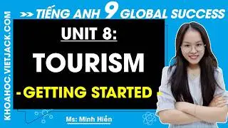 English 9 Unit 8: Getting started | Tourism - page 82, 83 | Global Success (EASIEST TO UNDERSTAND)