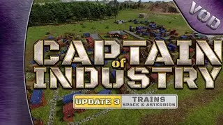 Captain of Industry - Update 3 | 01 | Livestream VOD | 14/05/2025