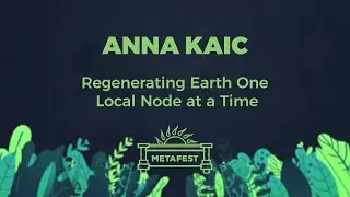 Regenerating Earth One Local Node at a Time w/ Anna Kaic