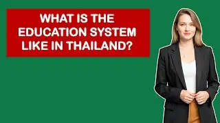 What Is The Education System Like In Thailand?
