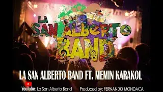 La San Alberto Band Ft. Memin Karakol