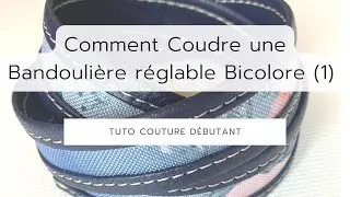 COUDRE UNE SANGLE BICOLORE (1) -TUTO DEBUTANT