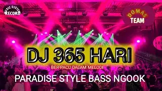 Dj 365 hari x melodi kane🎧 - STYLE PARADISE BASS NGOOk BUAT KARNAVALAN !!