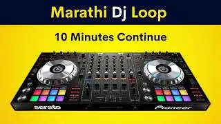 Marathi DJ Loop | 10 Minutes Continue