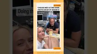 Chicago Med actors share photos on set of Season 10