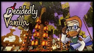 Decidedly Vanilla :: OUR FIRST JOB #23 Minecraft 1.12.2 SMP Survival Server