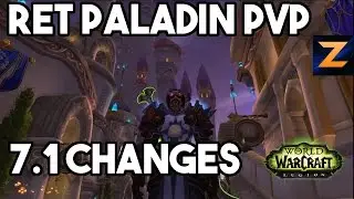 Legion Patch 7.1 Ret Paladin Changes PvP | Blade of Wrath