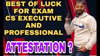 Best of luck // attestation of id card ?cs executive and cs professional
