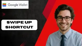 Как добавить Google Wallet в функцию &laquo;Swipe Up&raquo; (полное руководство)