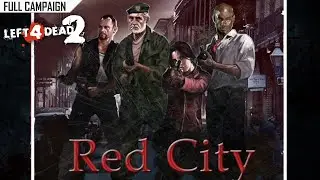 Left 4 Dead 2: Red City &middot; Rating ⭐⭐⭐⭐⭐ 4K 60ᶠᵖˢ