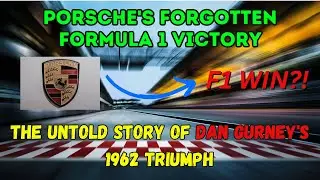 Porsche's Forgotten Formula 1 Victory: The Untold Story of Dan Gurney's 1962 Triumph