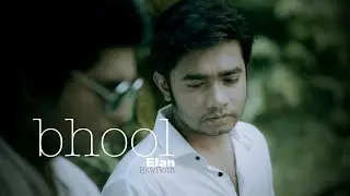 Bhool - Elan | Tribute to Kona | BjoyRoth