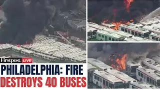 LIVE: At Least 40 City Buses Catch Fire at Philadelphia Bus Depot | N18G