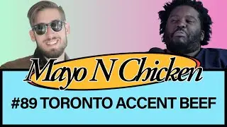Toronto Accent Beef с CringeKev и Ktr3y - Эпизод 89 - Майонез и курица