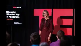 Philosophy: Think Your Way To A Better Life | Alison Allsopp | TEDxGosport