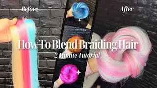 How To Blend Braiding Hair ~ 2 Minute Tutorial ✨