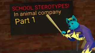 School sterotypes in animal company! (Part 1)
