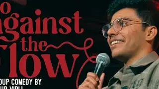go against the flow | madhu virli stand up comedy aploaded now