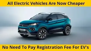 All EV's Are Now Cheaper : No Registartion Fees For Electric Vehicles In India.