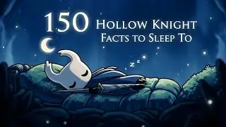 150 Hollow Knight Facts To Fall Asleep To