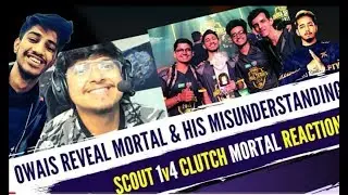 Owais Revealed How Old Soul Broke mortal react on scout 1vs4