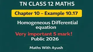 12th Maths TN | Exercise 10.6 | Important 5-Mark Homogeneous DE Problem | Public 2026